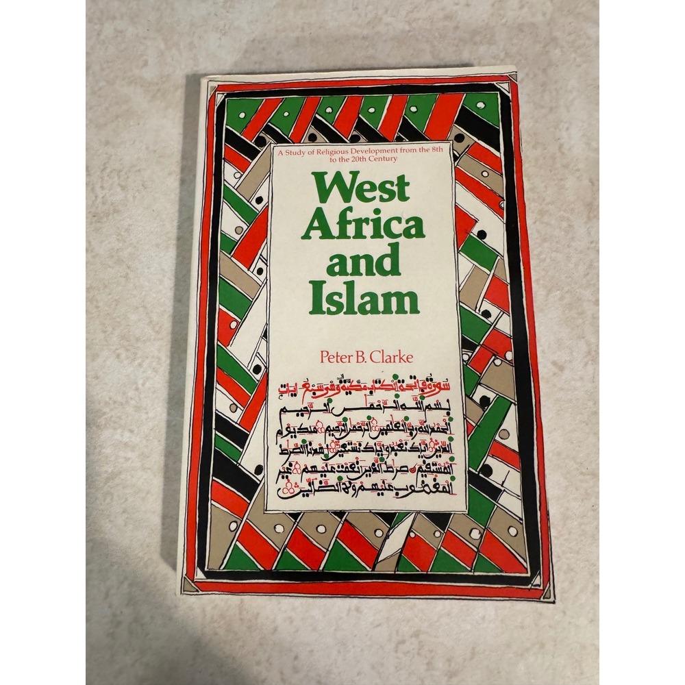 West Africa and Islam Peter B Clarke 1984 History Religion Study 0713180293